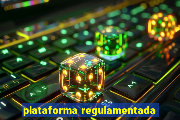 plataforma regulamentada